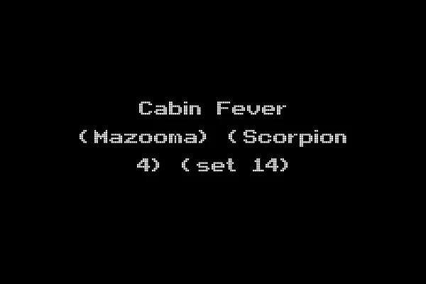 Cabin Fever (Mazooma) (Scorpion 4) (set 14)