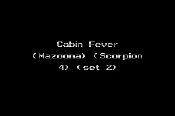 Cabin Fever (Mazooma) (Scorpion 4) (set 2)