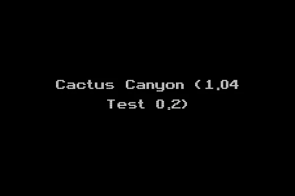 Cactus Canyon (1.04 Test 0.2)