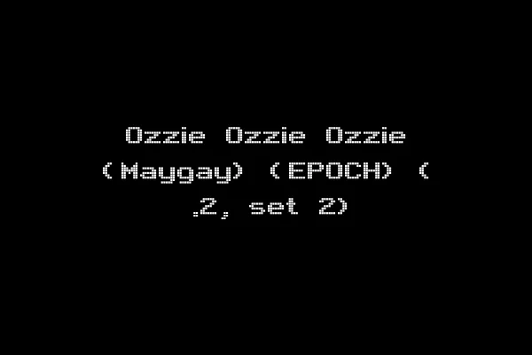 Ozzie Ozzie Ozzie (Maygay) (EPOCH) ( .2, set 2)