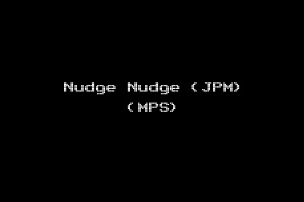 Nudge Nudge (JPM) (MPS)