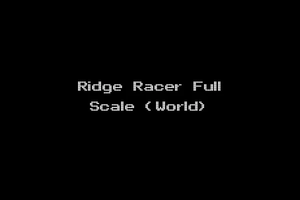 Ridge Racer Full Scale (World)