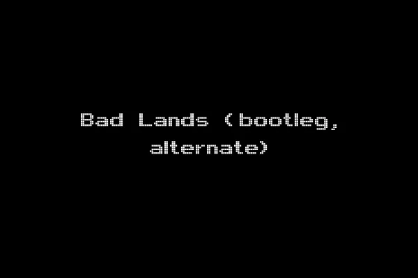 Bad Lands (bootleg, alternate)