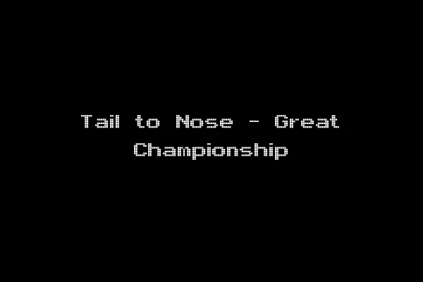 Tail to Nose - Great Championship