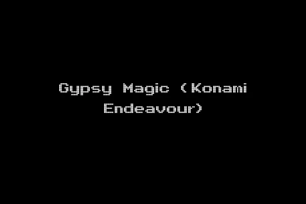 Gypsy Magic (Konami Endeavour)