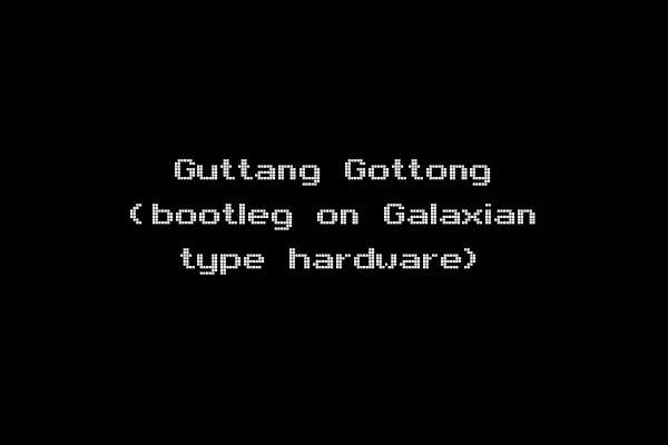 Guttang Gottong (bootleg on Galaxian type hardware)