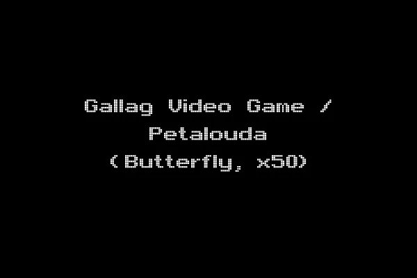 Gallag Video Game / Petalouda (Butterfly, x50)