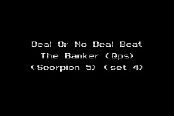 Deal Or No Deal Beat The Banker (Qps) (Scorpion 5) (set 4)