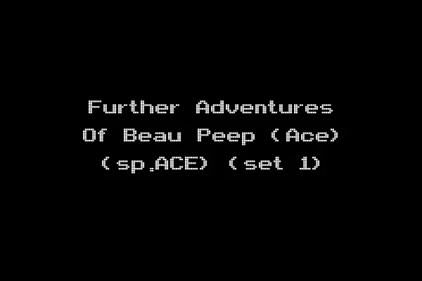 Further Adventures Of Beau Peep (Ace) (sp.ACE) (set 1)