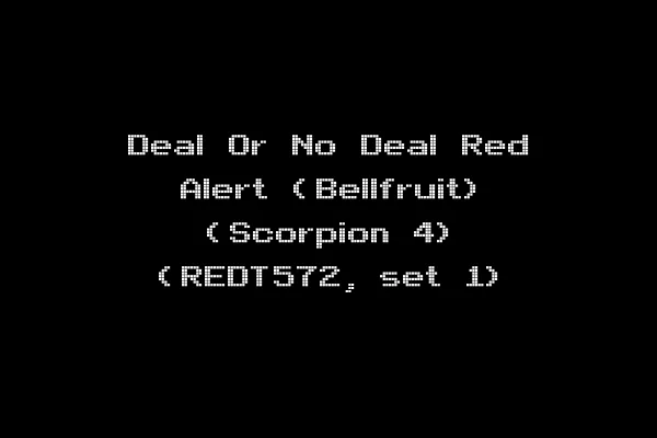 Deal Or No Deal Red Alert (Bellfruit) (Scorpion 4) (REDT572, set 1)