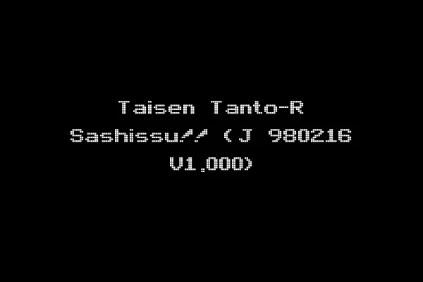 Taisen Tanto-R Sashissu!! (J 980216 V1.000)