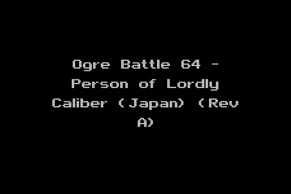 Ogre Battle 64 - Person of Lordly Caliber (Japan) (Rev A)