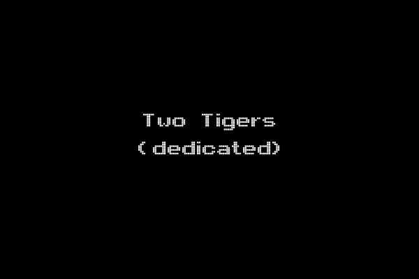 Two Tigers (dedicated)