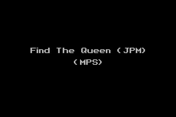 Find The Queen (JPM) (MPS)