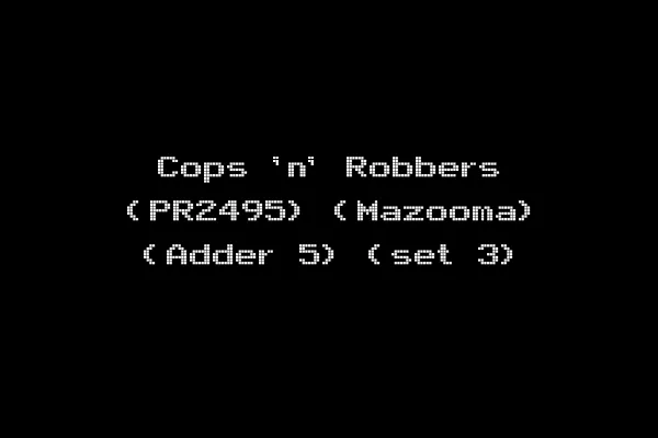 Cops 'n' Robbers (PR2495) (Mazooma) (Adder 5) (set 3)