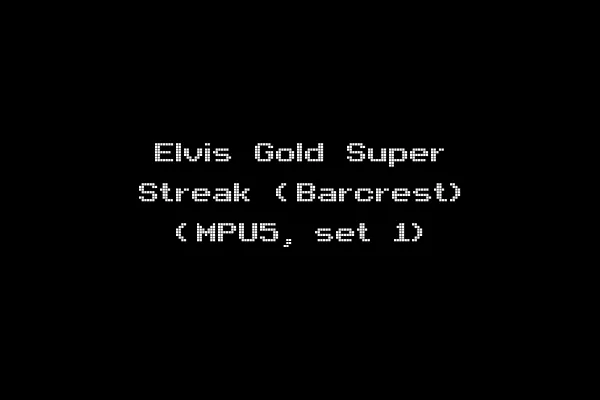 Elvis Gold Super Streak (Barcrest) (MPU5, set 1)