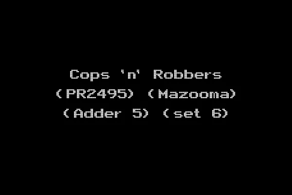 Cops 'n' Robbers (PR2495) (Mazooma) (Adder 5) (set 6)