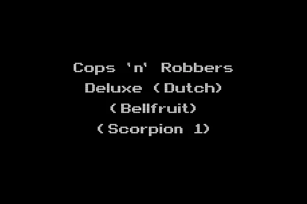 Cops 'n' Robbers Deluxe (Dutch) (Bellfruit) (Scorpion 1)