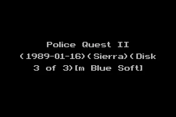 Police Quest II (1989-01-16)(Sierra)(Disk 3 of 3)[m Blue Soft]