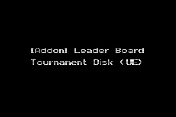 [Addon] Leader Board Tournament Disk (UE)