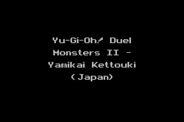 Yu-Gi-Oh! Duel Monsters II - Yamikai Kettouki (Japan)