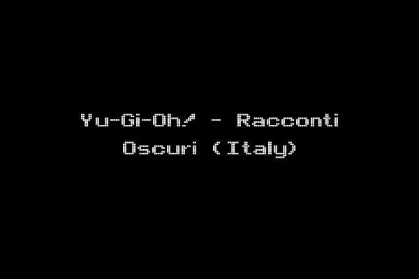 Yu-Gi-Oh! - Racconti Oscuri (Italy)