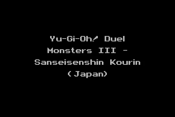 Yu-Gi-Oh! Duel Monsters III - Sanseisenshin Kourin (Japan)