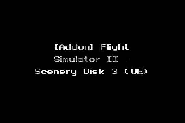 [Addon] Flight Simulator II - Scenery Disk 3 (UE)