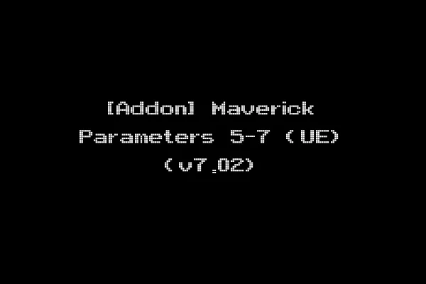 [Addon] Maverick Parameters 5-7 (UE) (v7.02)