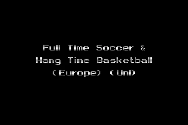 Full Time Soccer & Hang Time Basketball (Europe) (Unl)