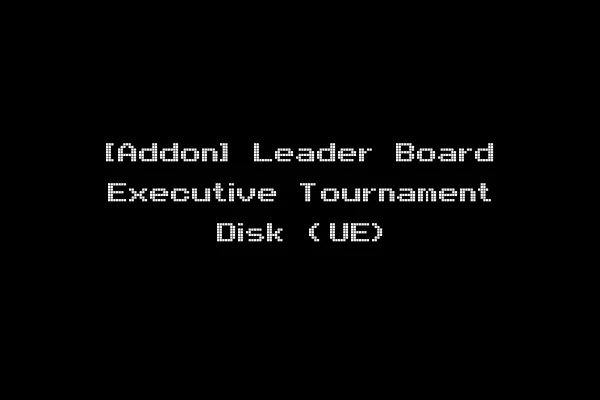 [Addon] Leader Board Executive Tournament Disk (UE)