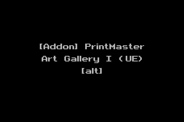 [Addon] PrintMaster Art Gallery I (UE) [alt]