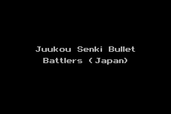 Juukou Senki Bullet Battlers (Japan)