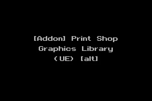 [Addon] Print Shop Graphics Library (UE) [alt]