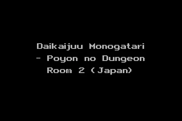Daikaijuu Monogatari - Poyon no Dungeon Room 2 (Japan)