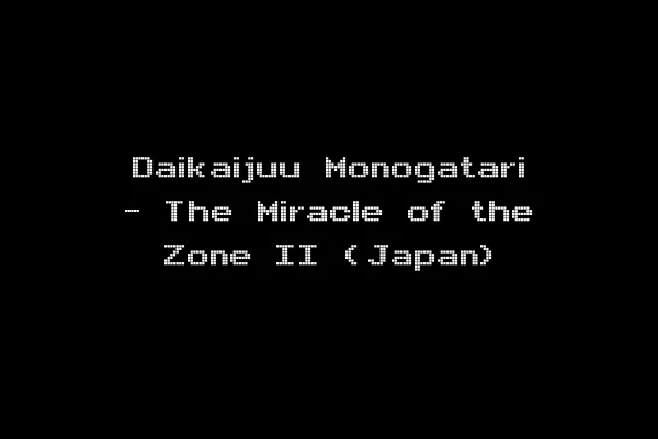 Daikaijuu Monogatari - The Miracle of the Zone II (Japan)