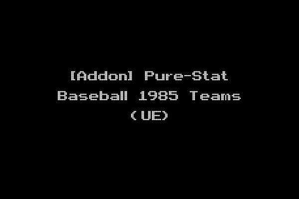 [Addon] Pure-Stat Baseball 1985 Teams (UE)