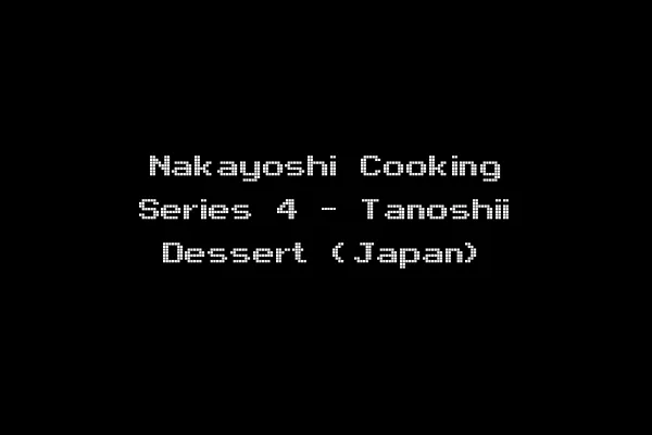 Nakayoshi Cooking Series 4 - Tanoshii Dessert (Japan)