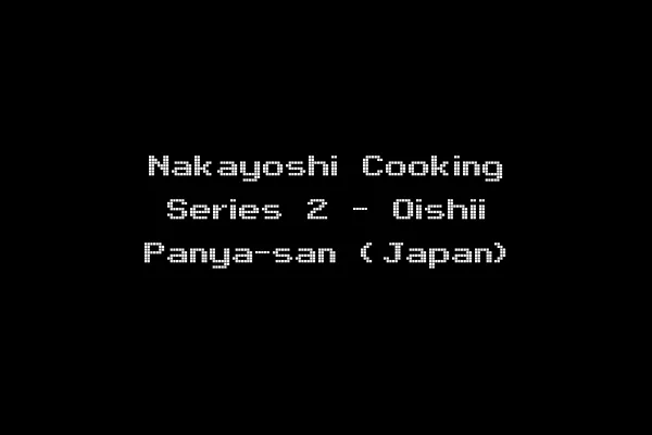 Nakayoshi Cooking Series 2 - Oishii Panya-san (Japan)