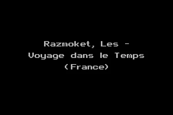 Razmoket, Les - Voyage dans le Temps (France)