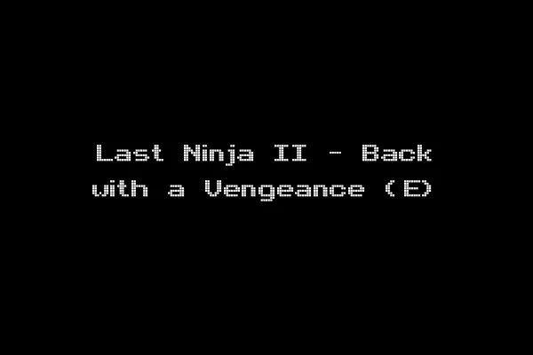 Last Ninja II - Back with a Vengeance (E)