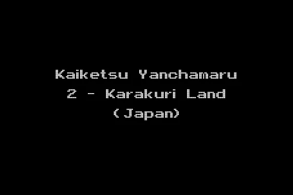 Kaiketsu Yanchamaru 2 - Karakuri Land (Japan)