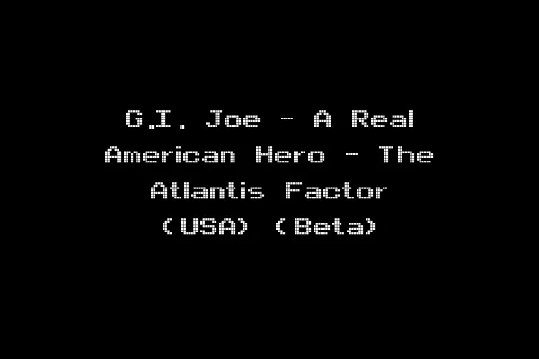 G.I. Joe - A Real American Hero - The Atlantis Factor (USA) (Beta)