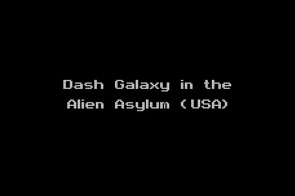 Dash Galaxy in the Alien Asylum (USA)