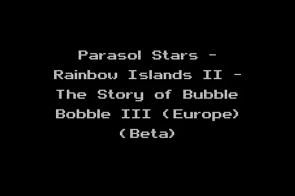 Parasol Stars - Rainbow Islands II - The Story of Bubble Bobble III (Europe) (Beta)