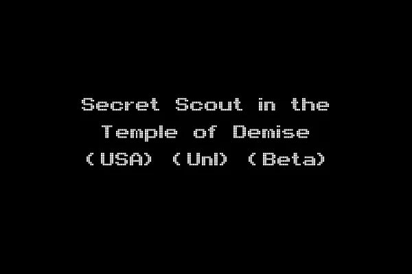 Secret Scout in the Temple of Demise (USA) (Unl) (Beta)