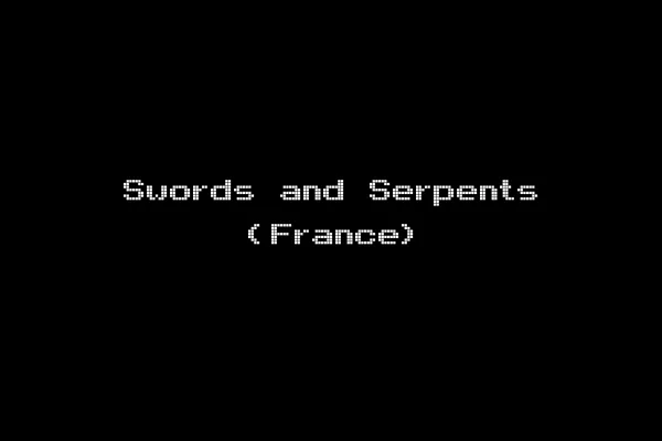 Swords and Serpents (France)