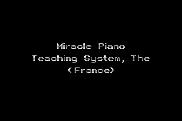 Miracle Piano Teaching System, The (France)