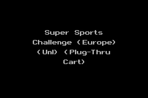 Super Sports Challenge (Europe) (Unl) (Plug-Thru Cart)