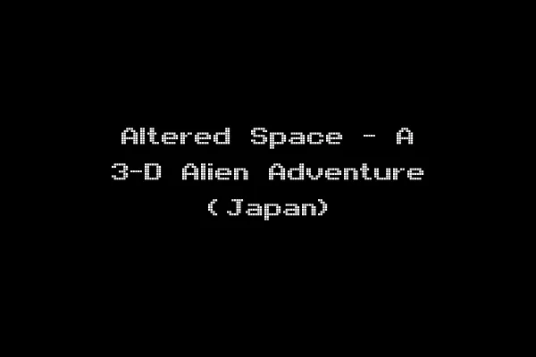 Altered Space - A 3-D Alien Adventure (Japan)